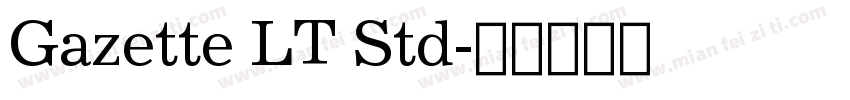 Gazette LT Std字体转换